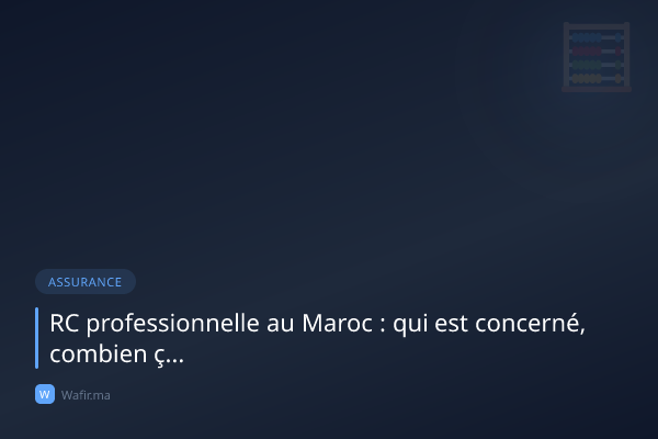 RC professionnelle Maroc obligation coût souscription