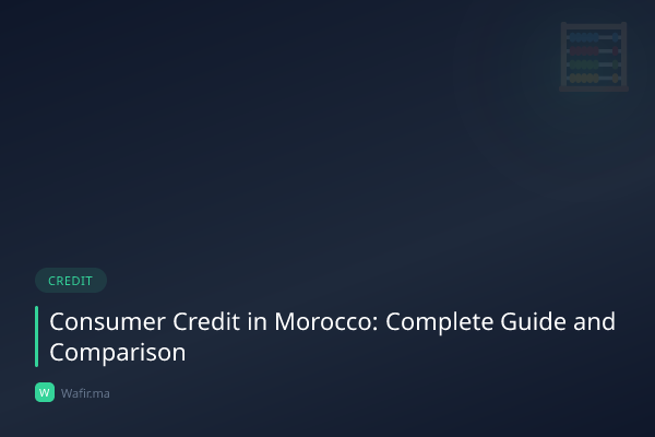 Crédit consommation Maroc guide comparatif