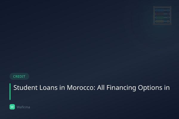 Prêt étudiant Maroc financement études