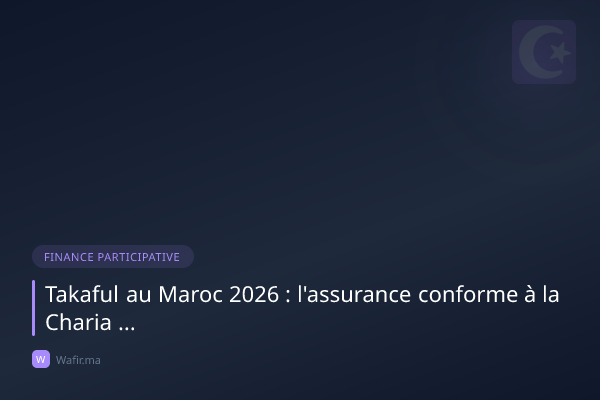 Takaful Maroc assurance charia halal compagnies