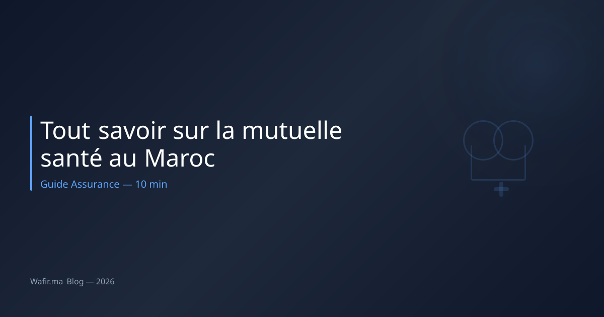Guide mutuelle santé Maroc