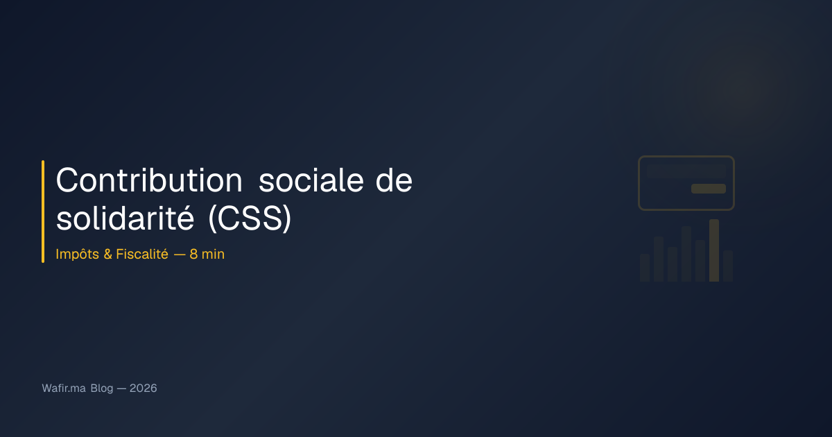 Contribution sociale de solidarité (CSS) Maroc 2026 (CSS) : barème ...
