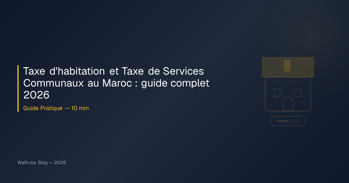 Taxe d'Habitation Maroc 2026 (TH+TSC) : Calcul, Paiement en Ligne ...